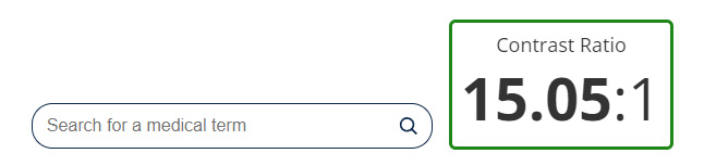 An input with a blue border and blue search icon with placeholder text that reads “Search for a medical term”. The color contrast ratio is listed as 15.05 to 1 for this design.