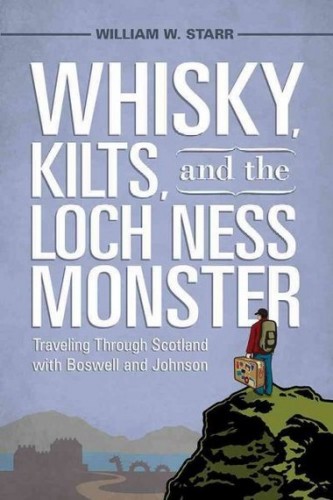 A picture of the cover of "Whisky, Kilts and the Loch Ness Monster: Traveling through Scotland with Boswell and Johnson"