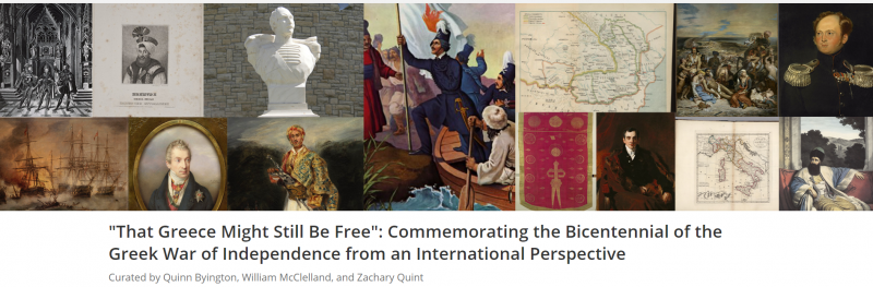 This is the homepage for the online exhibit I helped curate - "That Greece Might Still Be Free": Commemorating the Bicentennial of the Greek War of Independence from an International Perspective