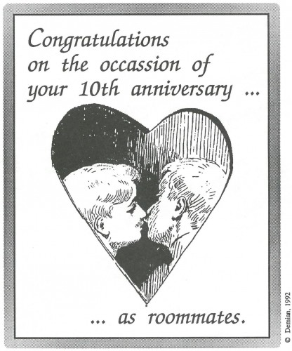 "Congratulations on your tenth anniversary... as roommates"