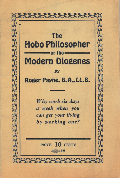 The Hobo Philospher or the Modern Diogenes by Roger Payne, B.A., L.L.B., 1930.