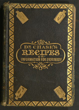 Dark green leather book cover, with title stamped in gold: Dr. Chase's Recipes or Information for Everybody. Gold border also stamped around the edges, with patent medicine bottles in corners