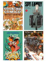 Book covers for 'Cooking Comics!: Simple Skills, Fantastic Food' by Laurie Thompson, 'Spy x Family, Vol. 1' by Tatsuya Endo, 'Only This Beautiful Moment' by Abdi Nazemian, and 'Can't Spell Treason Without Tea' by Rebecca Thorne