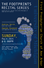 A blue poster image showcasing details of the "Footprints Recital Series". Important persons mentioned are Andrew Smith (bass-baritone) and Amanda Raymond (collaborative pianist). Sunday, May 4, 2025 @ 6PM was the given date of the event, and the First Presbyterian Church of Ann Arbor was the given address.