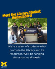 A photo depicting the library student ambassadors posing by Shapiro Library with a caption that reads: "Meet the library student ambassadors! We're a team of students who promote the library and its resources. We'll be running this account all week!"