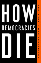 Black background with white text "How Democracies Die." Orange band down right side of cover with text "New York Times Bestseller."