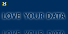 U-M love your data week logo 