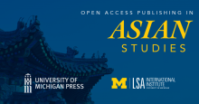 Open Access Publishing in Asian Studies poster, with U-M Press and LSA logos