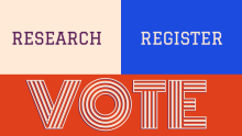 Text "research, register and vote" on peach, blue, and orange background colors. 