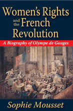 Cover of Women's Rights and the French Revolution: A Biography of Olympe de Gouges by Sophie Mousset