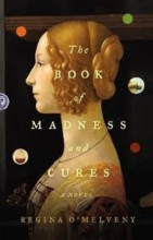 Cover of The Book of Madness and Cures by Regina O'Melveny